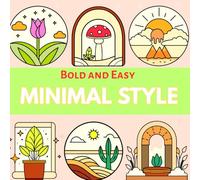 Minimal Art Coloring Book: Bold and Easy Designs for Relaxation and Mindful Creativity - Simple Abstract and Line Art: Modern Minimalist Coloring ... Seniors, and Anyone Seeking Calm and Clarity