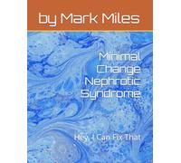 Minimal Change Nephrotic Syndrome: Hey, I Can Fix That