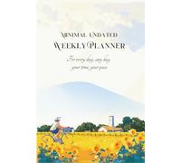 Minimal Undated Weekly Planner: A gentle, undated weekly planning space for quiet focus, reflection, and soft self-growth