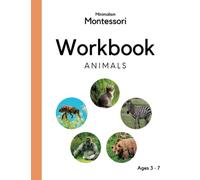 Minimalism Montessori Workbook With Animals: Fun Learning Activity Book For Kids Aged 3-7 | With Self Control | Math & Language