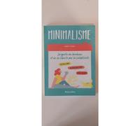 Minimalisme: La quête du bonheur et de la liberté par la simplicité
