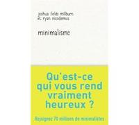 Minimalisme Ryan Nicodemus (Auteur), Joshua Fields Millburn (Auteur), Elise Peylet (Traduction)