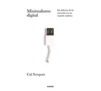 Minimalismo digital: En defensa de la atención en un mundo ruidoso