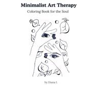 Minimalist Art Therapy: Coloring Book for the Soul