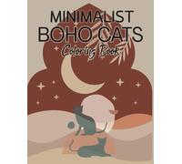 Minimalist Boho Cats Coloring Book: Bold and Easy Designs for Relaxation and Stress Relief, Modern Boho Book (Cat Lovers) for Adults, Teens, Girls and Kids, 8.5 X 11 Inches