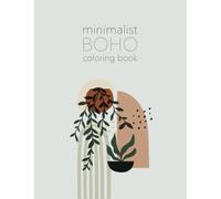Minimalist Boho Coloring Book: 60 Single Sided Abstract and Simple Coloring Pages For Relaxation and Stress Relief