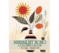 Minimalist Boho Coloring Book. Floral Harmony: A Bohemian Coloring Journey. 25 Beautiful Designed Pages (8,5 x 11