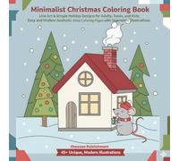 Minimalist Christmas Coloring Book Volume 2: Line Art & Simple Holiday Designs for Adults, Teens, and Kids: Easy and Modern Aesthetic Xmas Coloring Pages with Geometric Illustrations