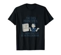 Minimalist Funny French Quote J'ai des Principes T-Shirt