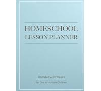 Minimalist Homeschool Lesson Planner & Record Keeper: Undated 12-Month, 52-Week Organizer for Parents & Tutors