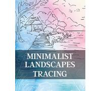 Minimalist Landscapes Tracing: Follow the White Lines to Reveal a Unique Landscape | Ink Tracing Coloring Book For Adults