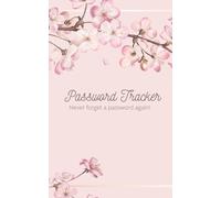 Minimalist Password Tracker: Small 5" x 8" Internet Address and Password Log Book- Elegant Pink Cherry Blossom Floral Design - Portable Pocket Size: ... Keeper: Compact 101-Page Logbook for Use