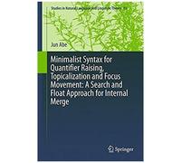 Minimalist Syntax For Quantifier Raising, Topicalization And Focus Movement: A Search And Float Approach For Internal Merge