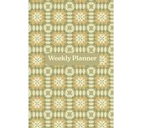 Minimalist Weekly Planner. Simple Page-A-Week Layout. Creative Time Management: An Undated Planning Companion for Calm Scheduling, Clear Thinking and Modern Organisation