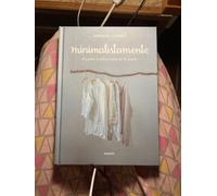 Minimalistamente. El Poder Transformador De Lo Simple / Minimalist. The Transformative Power Of Simplicity