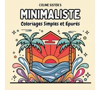 Minimaliste: Livre de coloriage simple et minimaliste, de paysages sobres et épurés, d'objets du quotidien pour la détente et la créativité - Idéal pour les adolescents et les adultes