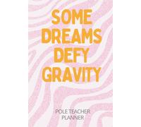 Minimalistic Planner for Pole Dance Teachers: 8-Session Course Layouts: Plan and Organize 6 Pole Courses with Reflection Pages, Anatomy Reference, and Pole Illustrations