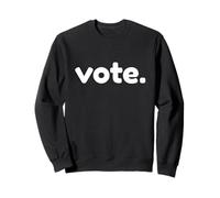 Minimalistic: Vote Election Text Design in White Font Sweatshirt