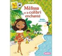 Minimiki - Mélissa et le colibri enchanté - Tome 31 - nouvelle édition Nadja (Auteur), Julie Camel (Illustration)