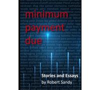 Minimum Payment Due: Stories and Essays