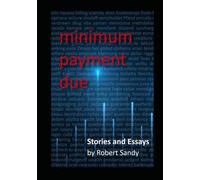 Minimum Payment Due: Stories and Essays