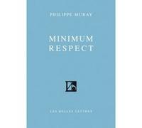 Minimum respect Philippe Muray (Auteur)