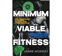 Minimum Viable Fitness: How small actions done consistantly create great results.