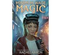 Minimum Wage Magic - Rachel Aaron - Aaron Bach LLC - Livre en Anglais Rachel AaronRachel Aaron (Auteur)
