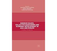 Minimum Wages, Collective Bargaining And Economic Development In Asia And Europe