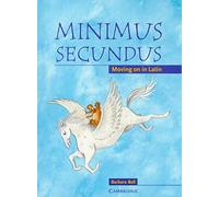 Minimus Secundus Pupil's Book: Moving on in Latin