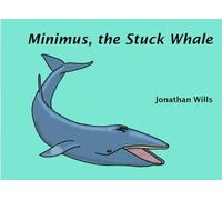 Minimus the Stuck Whale: a true story from the island of Bressay, Shetland.