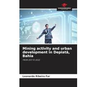Mining activity and urban development in Depiatã, Bahia
