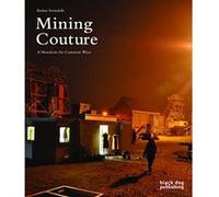 Mining Couture: A Manifesto for Common Wear - [Livre en VO] Barber Swindells (Auteur)