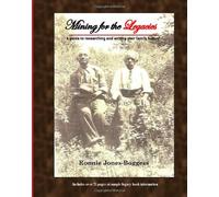 Mining for the Legacies: a guide to researching and writing your family history