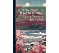 Mining Industry Of Japan During The Last Twenty Five Years