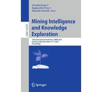 Mining Intelligence and Knowledge Exploration: 10th International Conference, MIKE 2025, Chennai, India, December 9-13, 2025, Proceedings