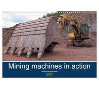 Mining machines in action - Various open-pit mines (Wall Calendar 2027 DIN A3 landscape), CALVENDO 12 Month Wall Calendar: The fascination of heavy equipment