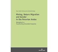 Mining, Return Migration And Gender In The Peruvian Andes