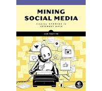 Mining Social Media: Finding Stories in Internet Data