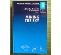 Mining The Sky: Proceedings Of The Mpa/Eso/Mpe Workshop Held At Garching, Germany, July 31 - August 4, 2000