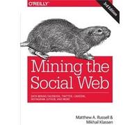 Mining the Social Web by Mikhail Klassen Mikhail Klassen (Auteur)