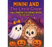 Minini and The Little Ghost: Halloween Coloring Book for Kids Ages 4-8: A Sweet and Fun Halloween Story in 36 Scenes - Short Story on Each Page with Matching Coloring Picture