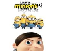 Minions 2: The Rise Of Gru Official Story Of The Movie