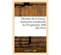 Ministère De La Guerre. Instruction Ministérielle Du 29 Septembre 1888 Relative Au Commandement