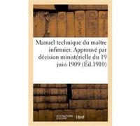 Ministère de la Guerre. Manuel technique du maître infirmier Collectif (Auteur)