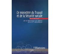 MINISTERE DU TRAVAIL ET DE LA SECURITE SOCIALE DE LA LIBERATION AU DEBUT DE LA V