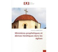 Ministères prophétiques et dérives hérétiques dans les églises