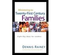 Ministering to TwentyFirst Century Families by Dennis Rainey Charles R. Swindoll, Dennis Rainey, Roy B. Zuck (Auteur)