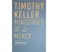 Ministries Of Mercy Timothy Keller, (Auteur)