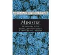 Ministry: Lay Ministry in the Roman Catholic Church: Its History and Theology Osborne, Kenan B. (Auteur)